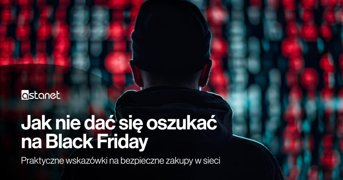 Jak nie dać się oszukać na Black Friday: Praktyczne wskazówki na bezpieczne zakupy w sieci