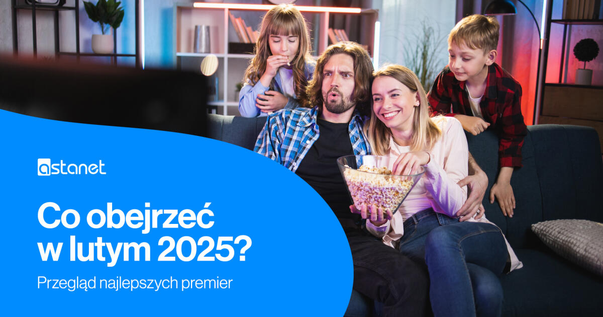 Co obejrzeć w lutym 2025?