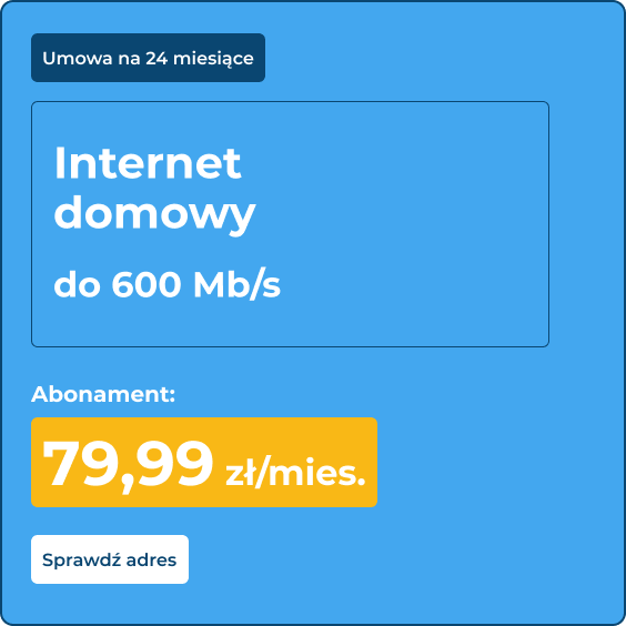 Internet domowy do 600Mb/s - umowa 24 miesiące
